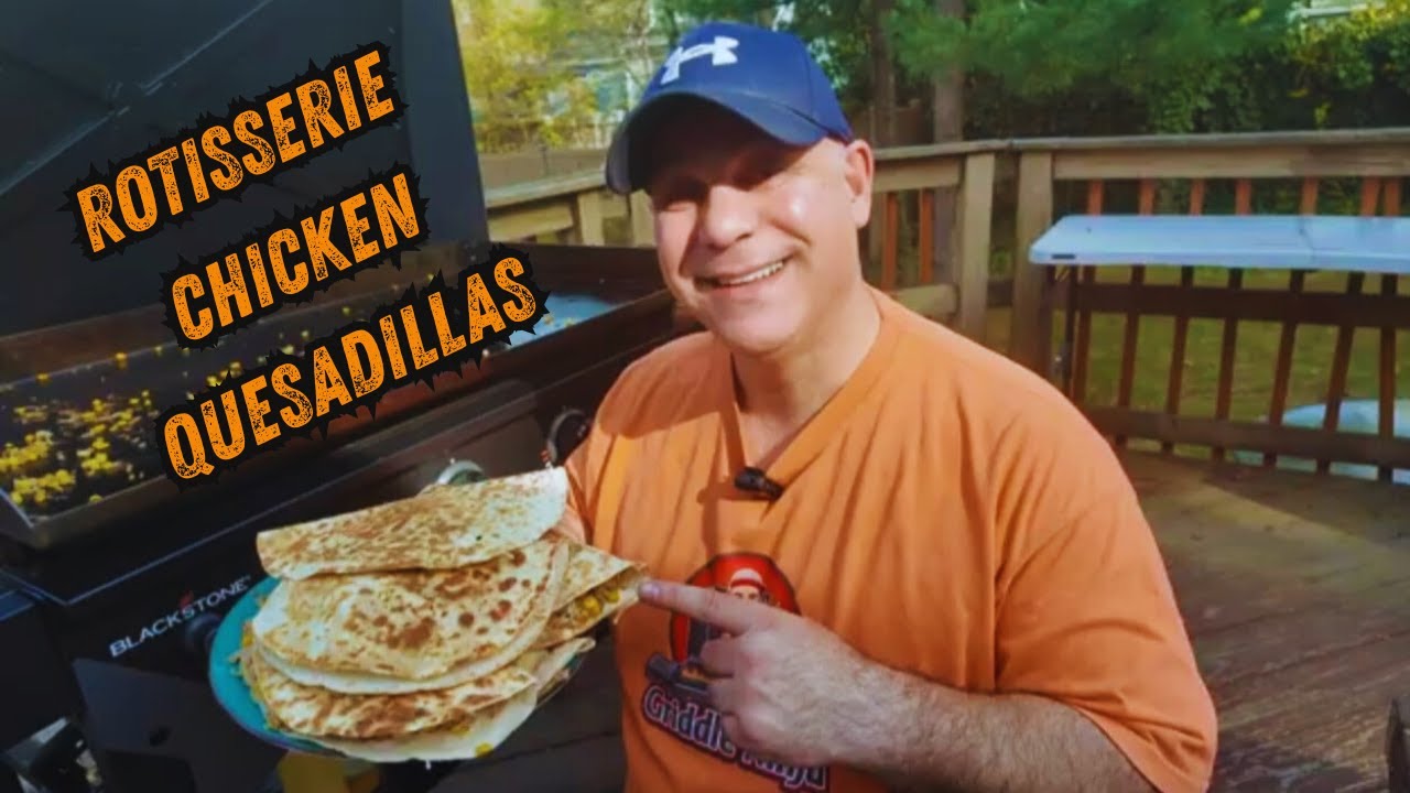 LOADED Rotisserie Chicken Quesadillas Made PERFECT on the Blackstone!