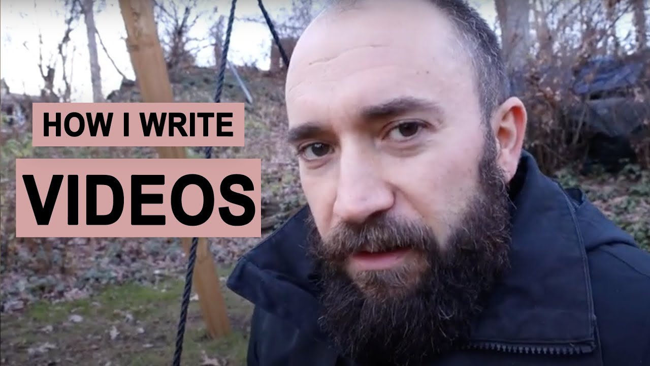 How I Write Videos