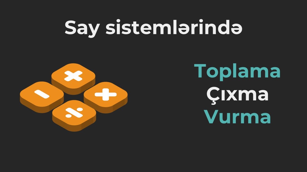 Say sistemlərində toplama, vurma və çıxma. Müxtəlif məsələlər