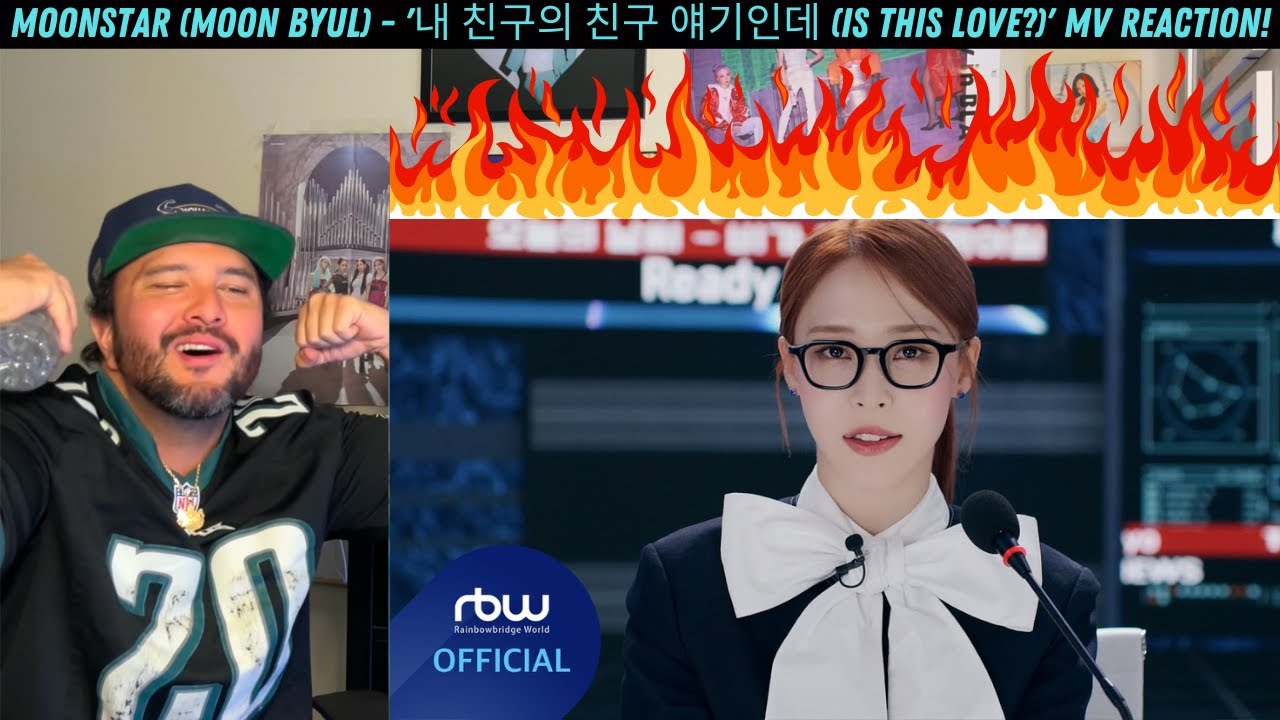 MOONSTAR (Moon Byul) -  '내 친구의 친구 얘기인데 (Is This Love?)' MV Reaction!