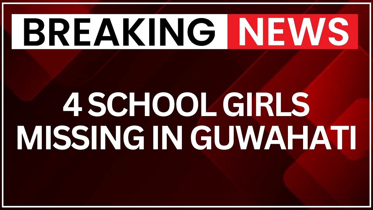 Four School Girls Go Missing in Guwahati, Police Launch Search Operation | Latest News | NewsX