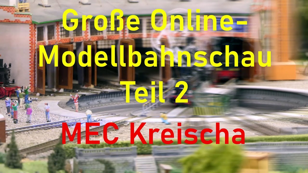 Große Online-Modellbahnschau des MEC Kreischa Teil 2