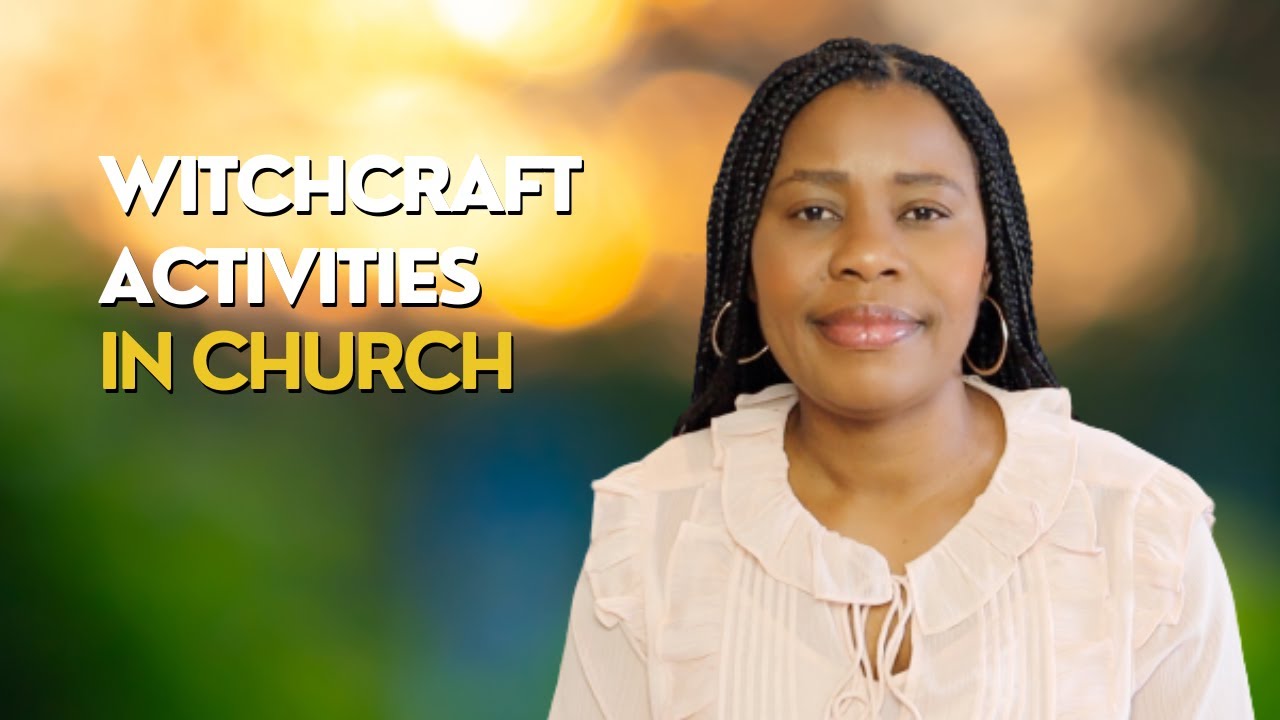 Never Stay Ignorant About Witchcraft In Church