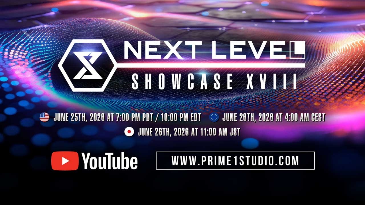 NEXT LEVEL SHOWCASE XVIII | Prime 1 Studio