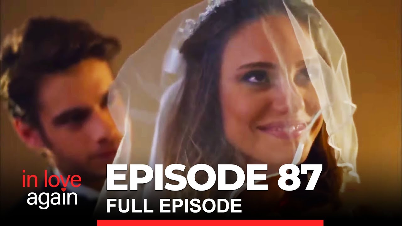In Love Again Episode 87