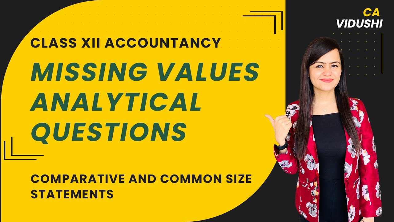 Common Size and Comparative Statements Missing Values Questions | Class 12th Accountancy | VCC