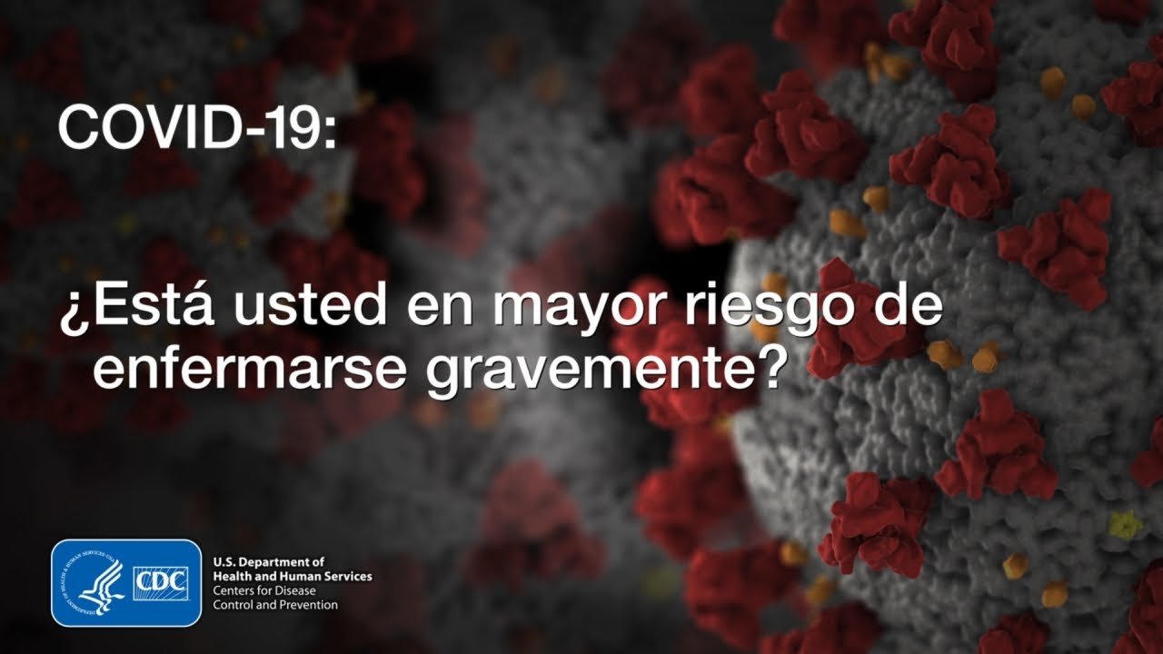 COVID-19: ¿Está usted en mayor riesgo de enfermarse gravemente?