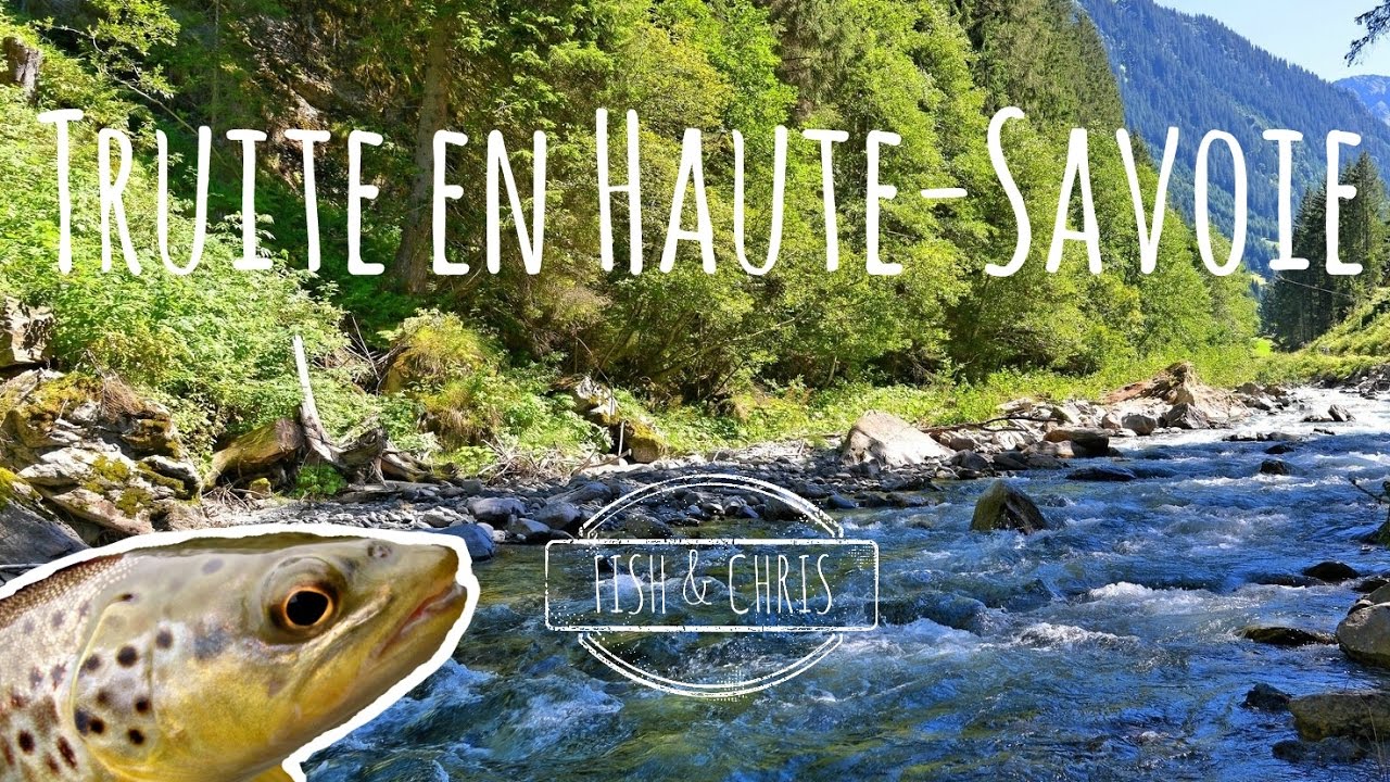 OUVERTURE TRUITE en HAUTE-SAVOIE : Décroches, FARIOS et Magnifique SPOT