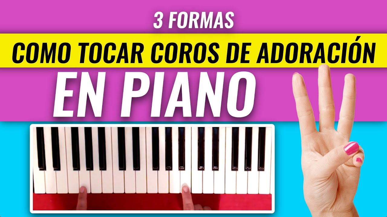 Como Tocar Cantos De Adoración En Piano