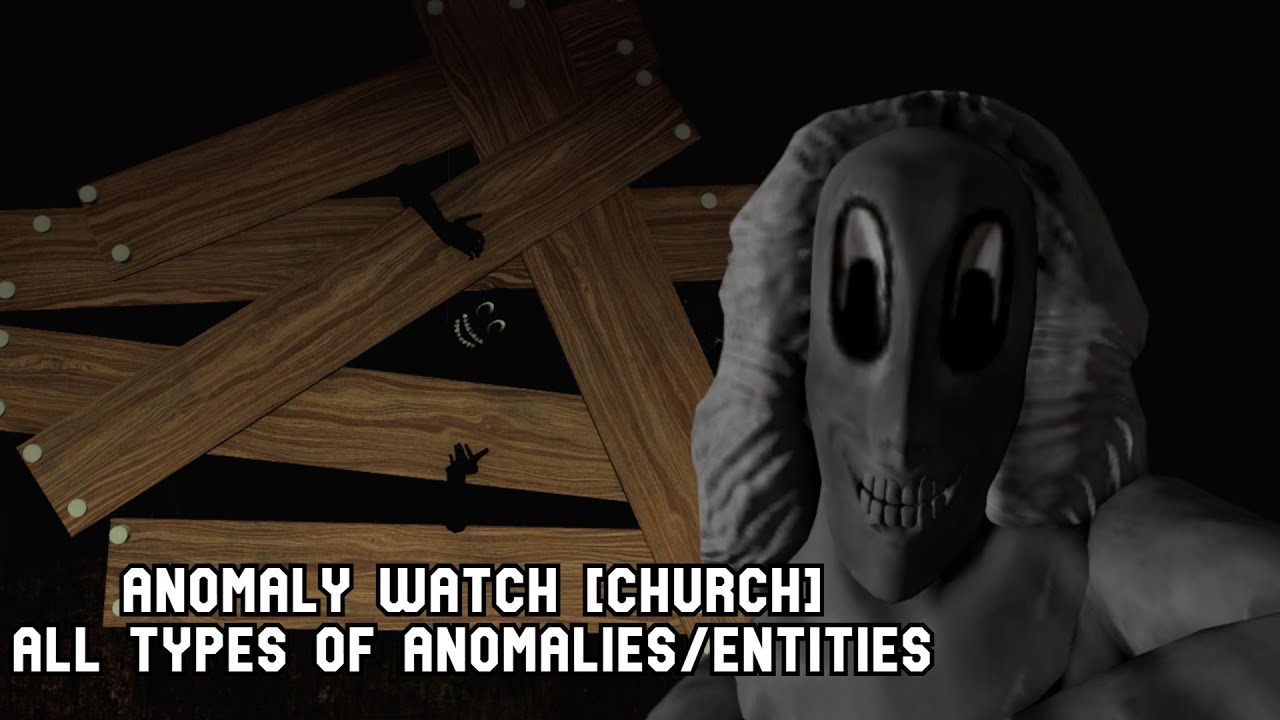 Roblox Anomaly Watch - All types of Anomalies/Entites [CHURCH]