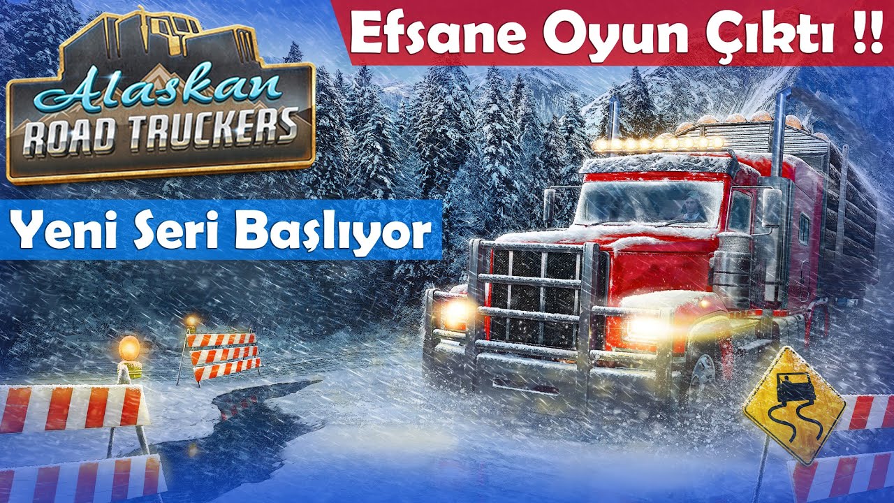 YENİ SERİ BAŞLIYOR !! BEKLENEN OYUN ÇIKTI | ALASKAN ROAD TRUCKERS !!