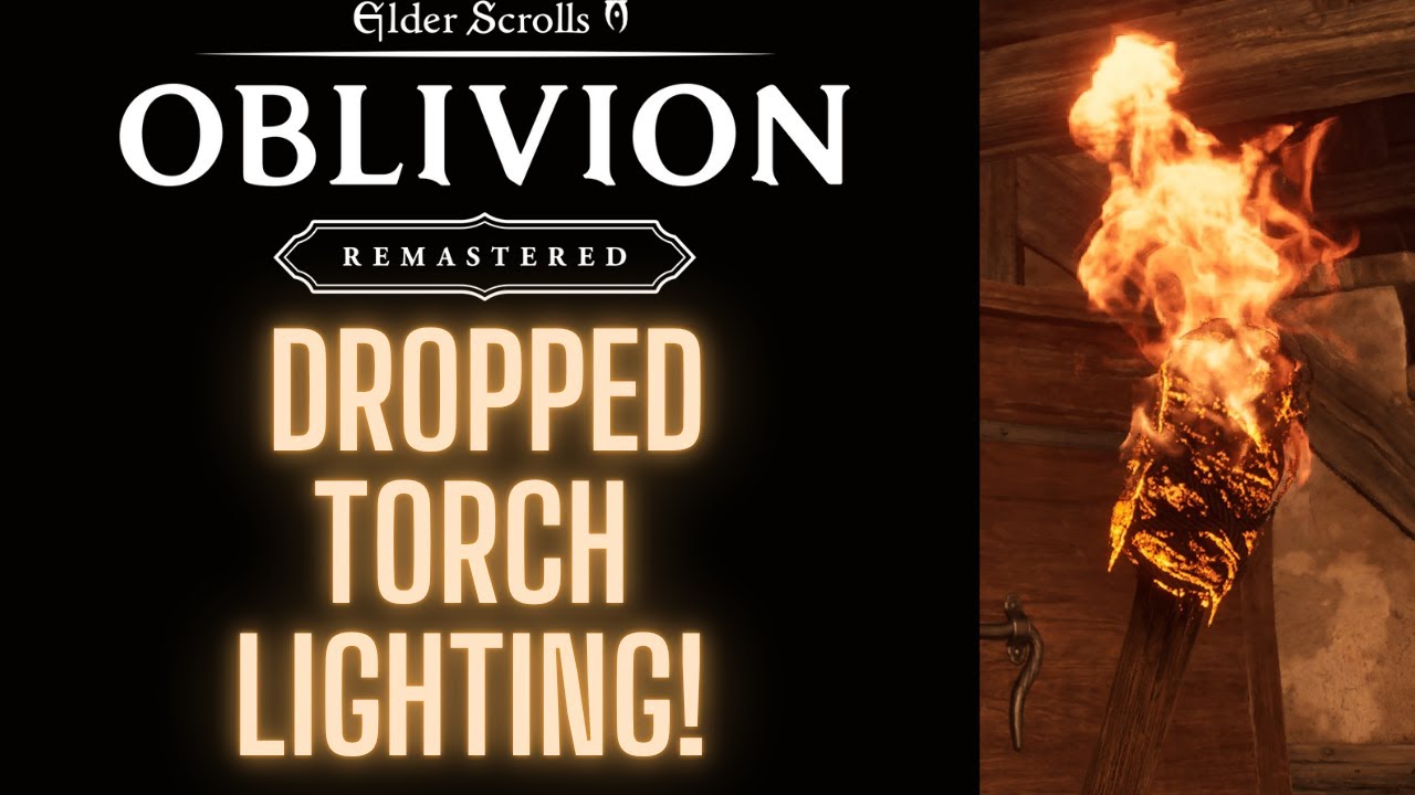 Dropped Torch Lighting Guide! - Elder Scrolls IV: Oblivion Remastered