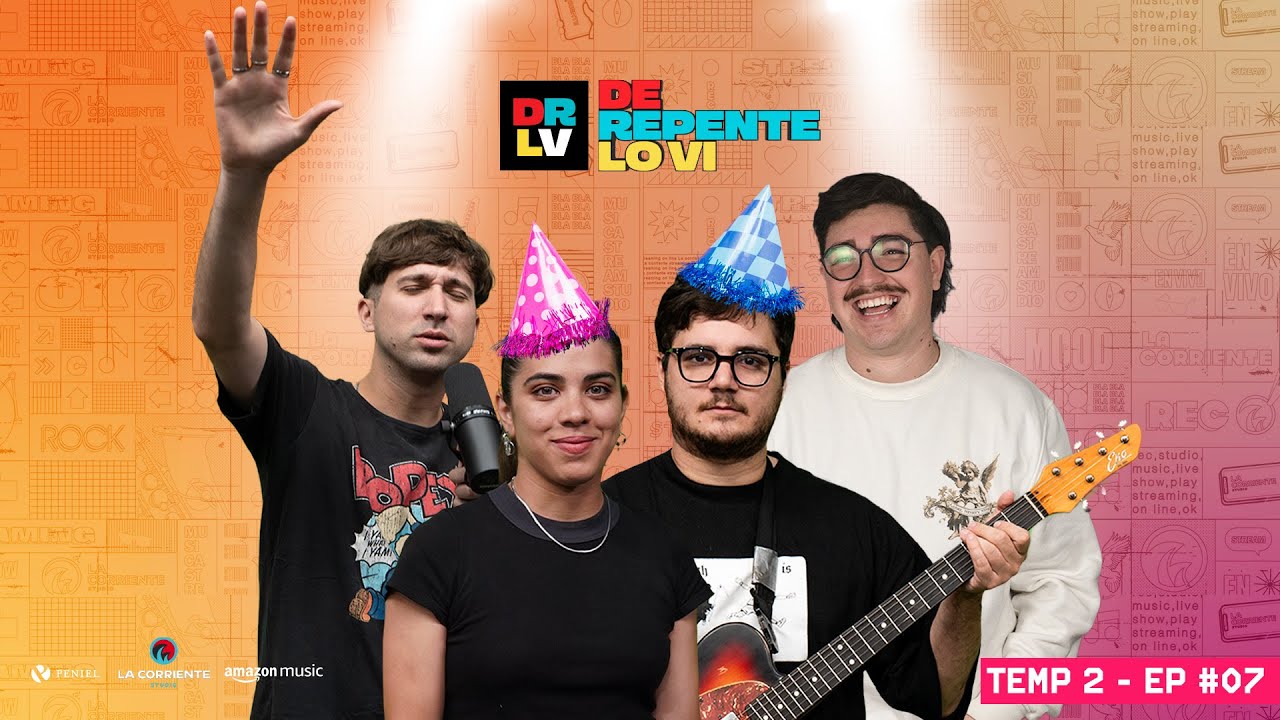 De Repente lo Ví - Celebrar años o celebrar vida - Hablamos de sexualidad / Eps #7 / Lacorriente.com