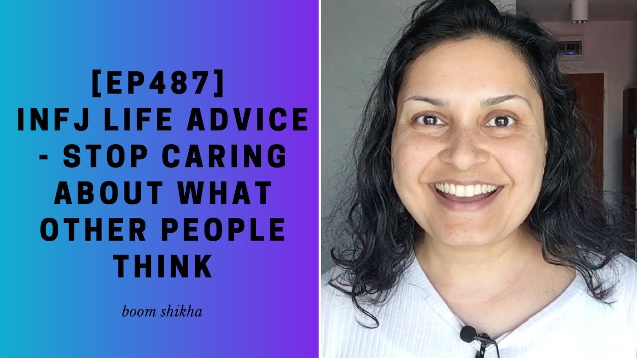 INFJ Life Advice - Stop Caring About What Other People Think