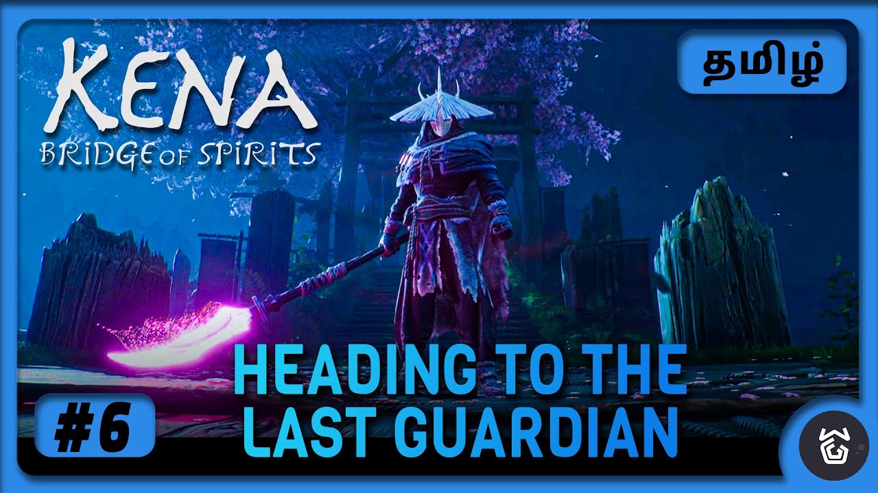 Heading to the Last Guardian | Kena: Bridge of Spirits | Ep 6 | Tamil | WeekendGG