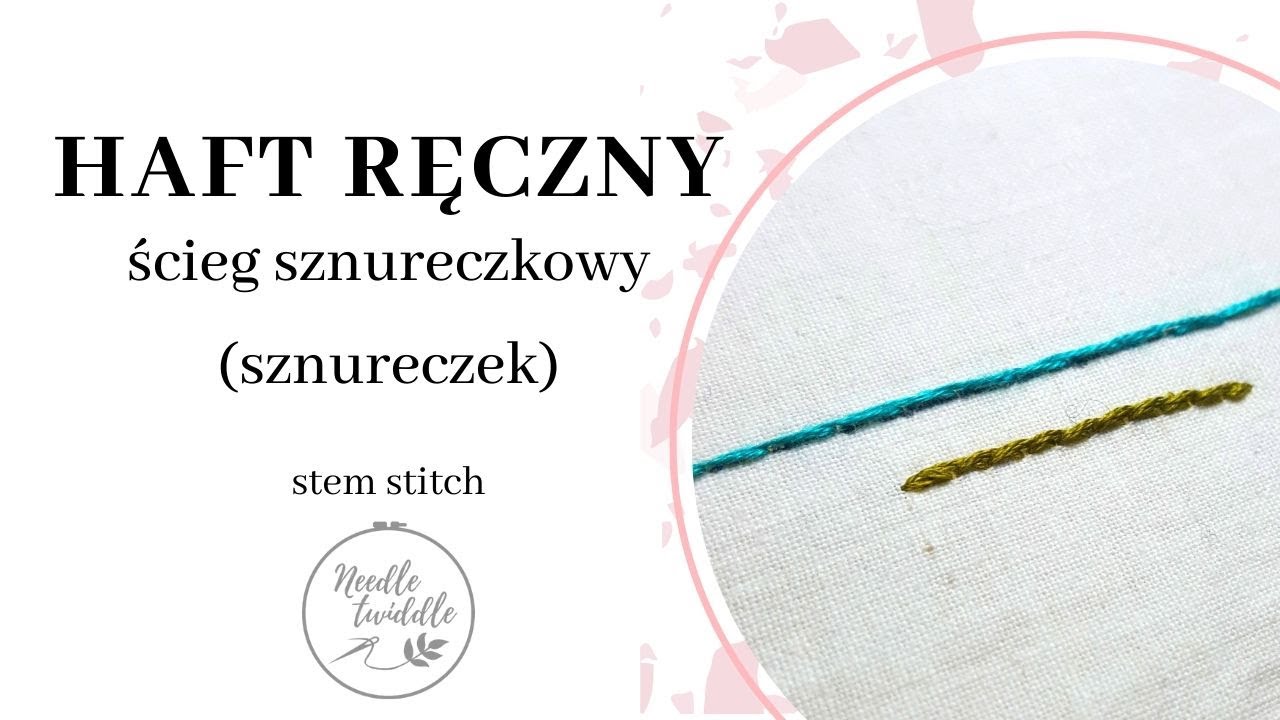 #10 Haft ręczny: ścieg sznureczkowy (sznureczek) | Needle Twiddle