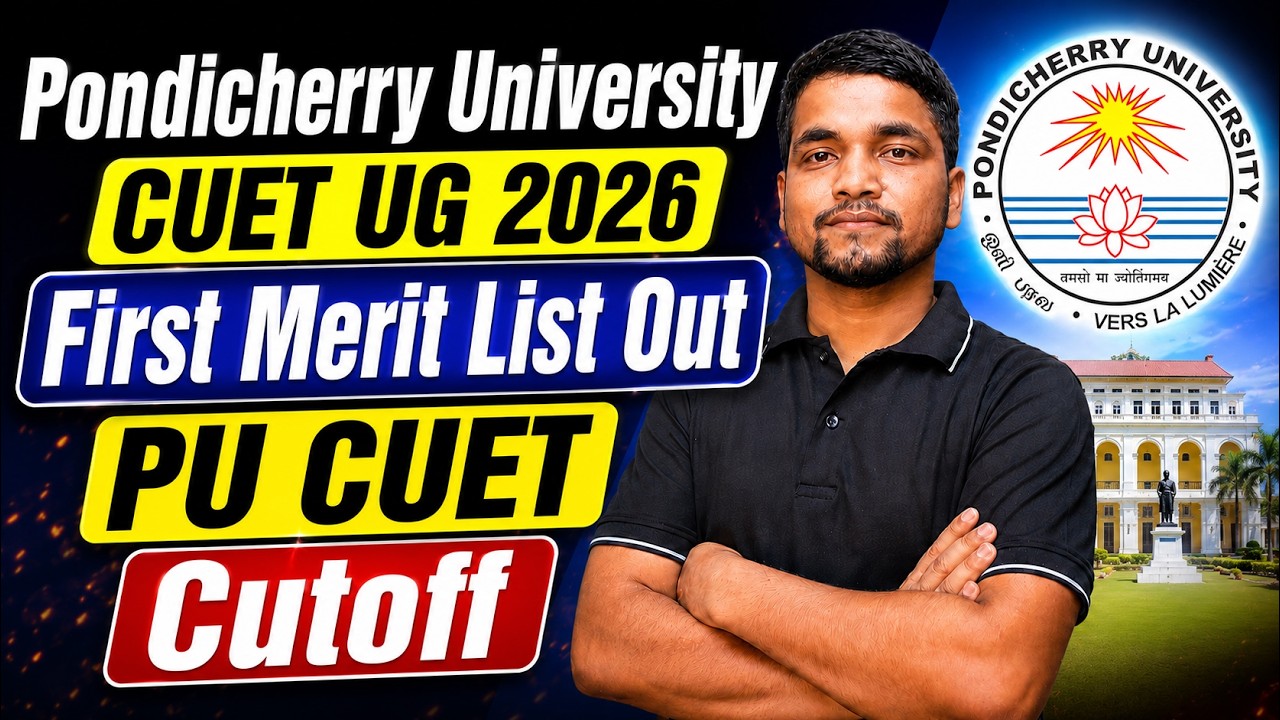 Pondicherry University CUET 2026 Merit List & First Cutoff Out! PU CUET Ug Cutoff & Admission