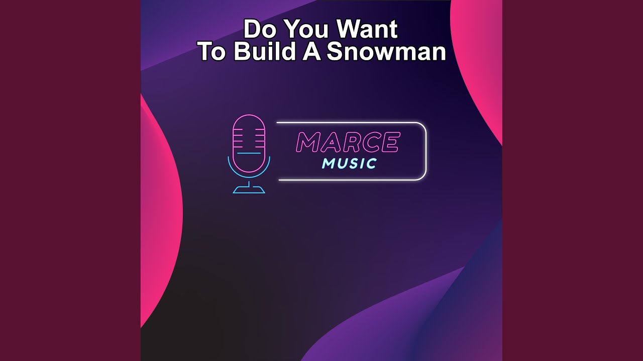 Do You Want To Build A Snowman