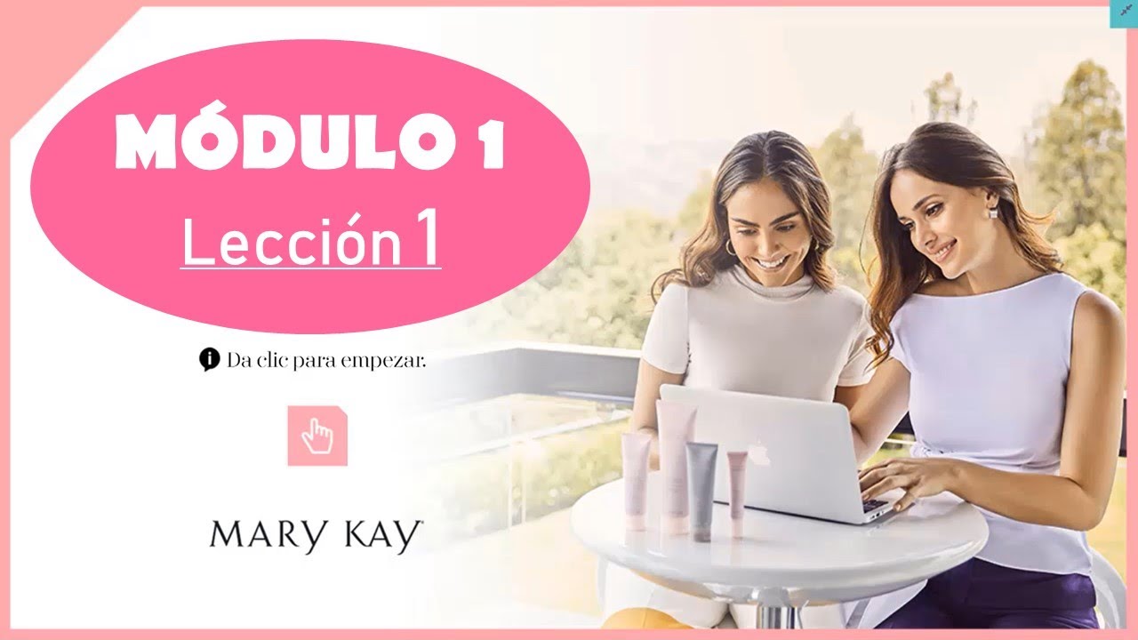 MÓDULO 1- Lección 1 //CURSO TU COMIENZO PERFECTO // MARY KAY