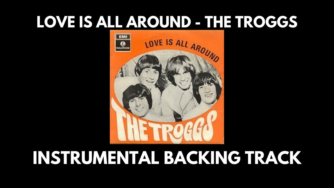 Love Is All Around - The Troggs - Instrumental Backing Track