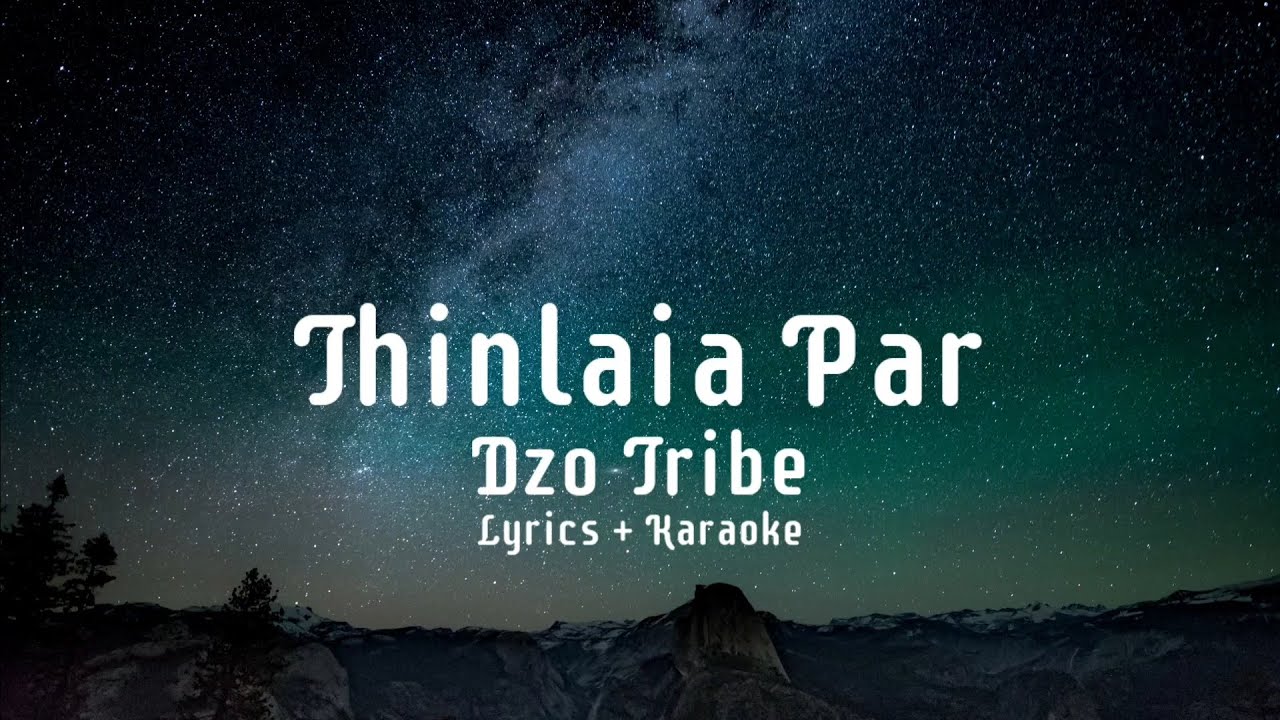 DZO TRIBE - THINLAIA PAR (LYRICS + KARAOKE)