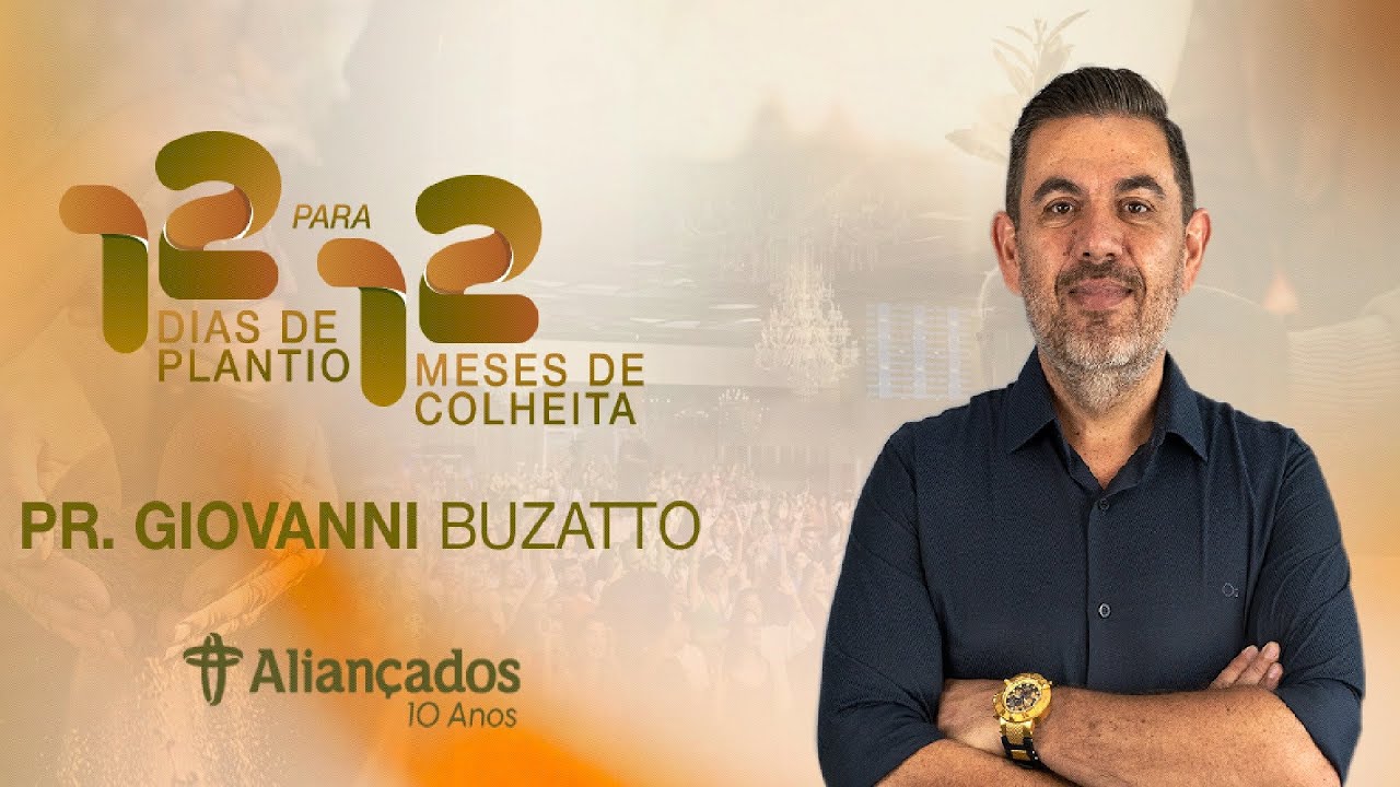 12 Dias de Plantio para 12 Meses de Colheita - P12 // Pr. Giovanni Buzatto