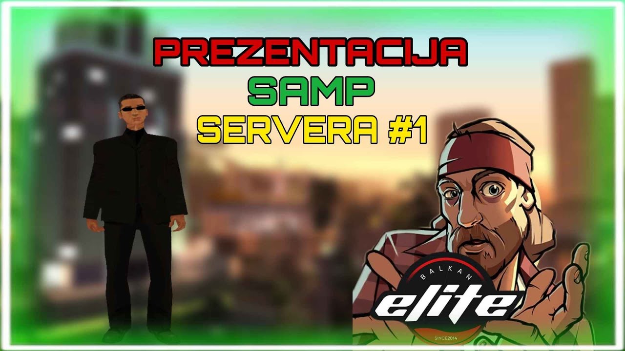 Prezentacija Balkanskih SAMP servera #1 - Balkan Elite