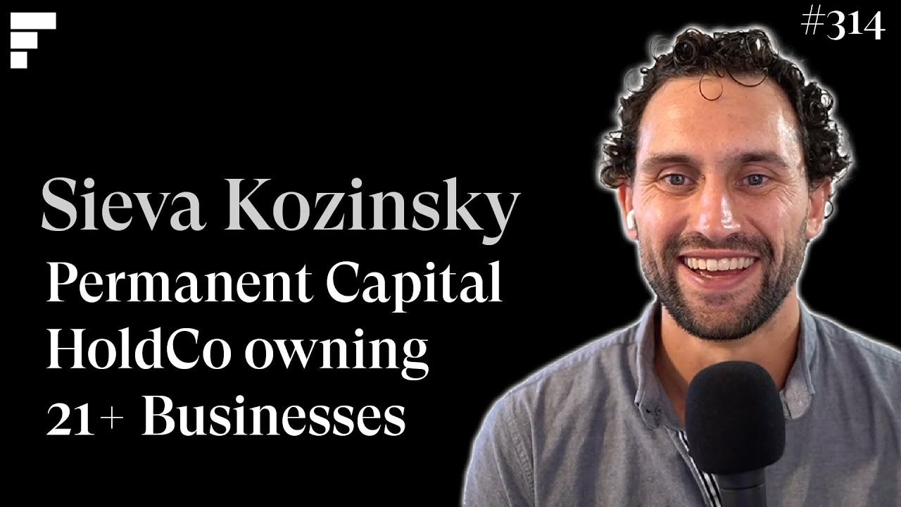 Permanent Capital HoldCo That Owns 21+ Businesses - Sieva Kozinsky - Founder @ Enduring Ventures