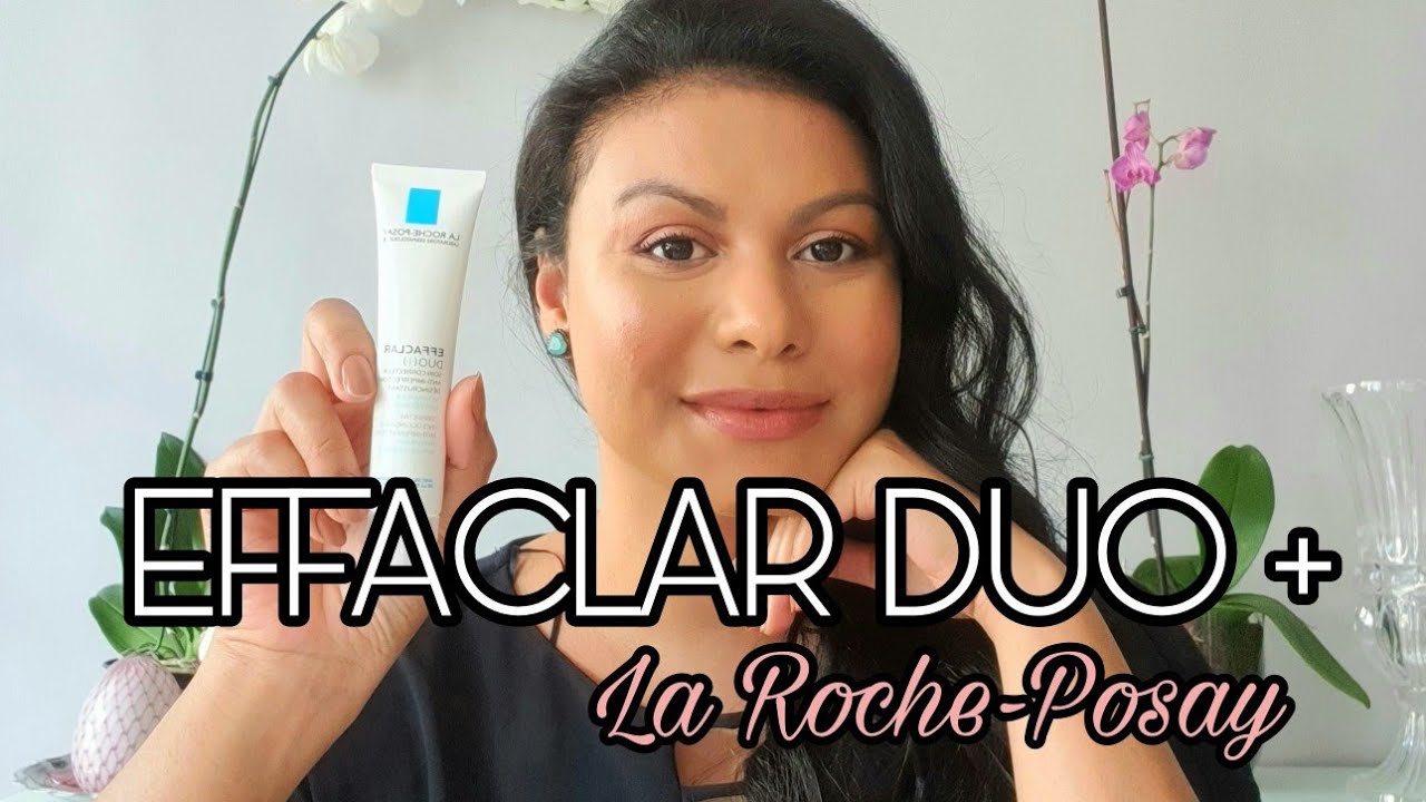 Effaclar Duo + La Roche-Posay | Acne e Manchas | Resenha
