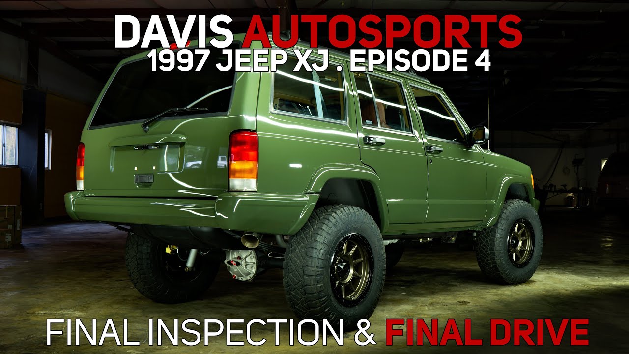 Davis AutoSports - Episode 4 of a Full Cherokee XJ Restoration - Final Inspection and Drive