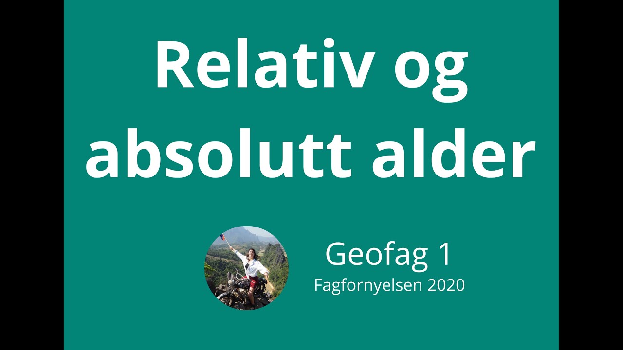 Geofag 1 #18 Aldersdatering bergarter: Relativ og Absolutt alder