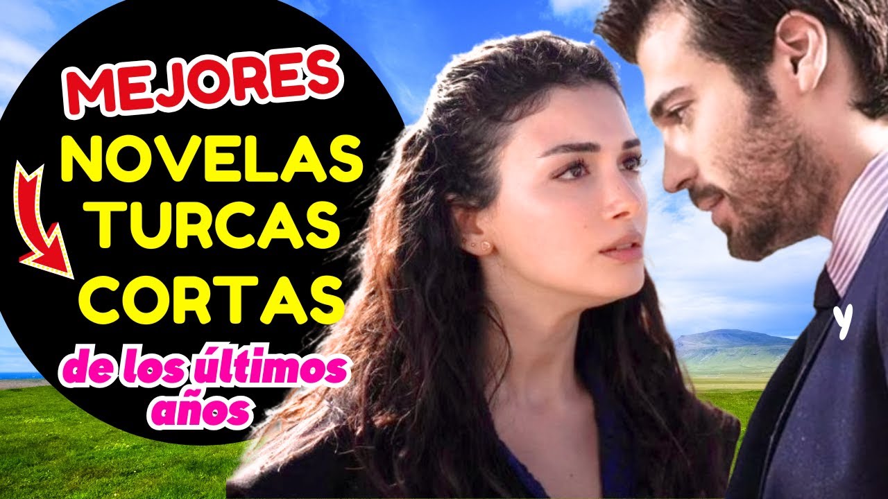 20 MEJORES NOVELAS TURCAS CORTAS de los Últimos Años 💖🇹🇷