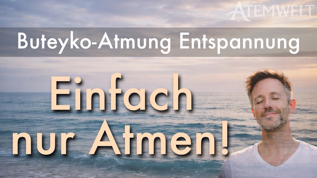 Einfach atmen!  Sanfte Atemmeditation zur Entspannung (Buteyko)