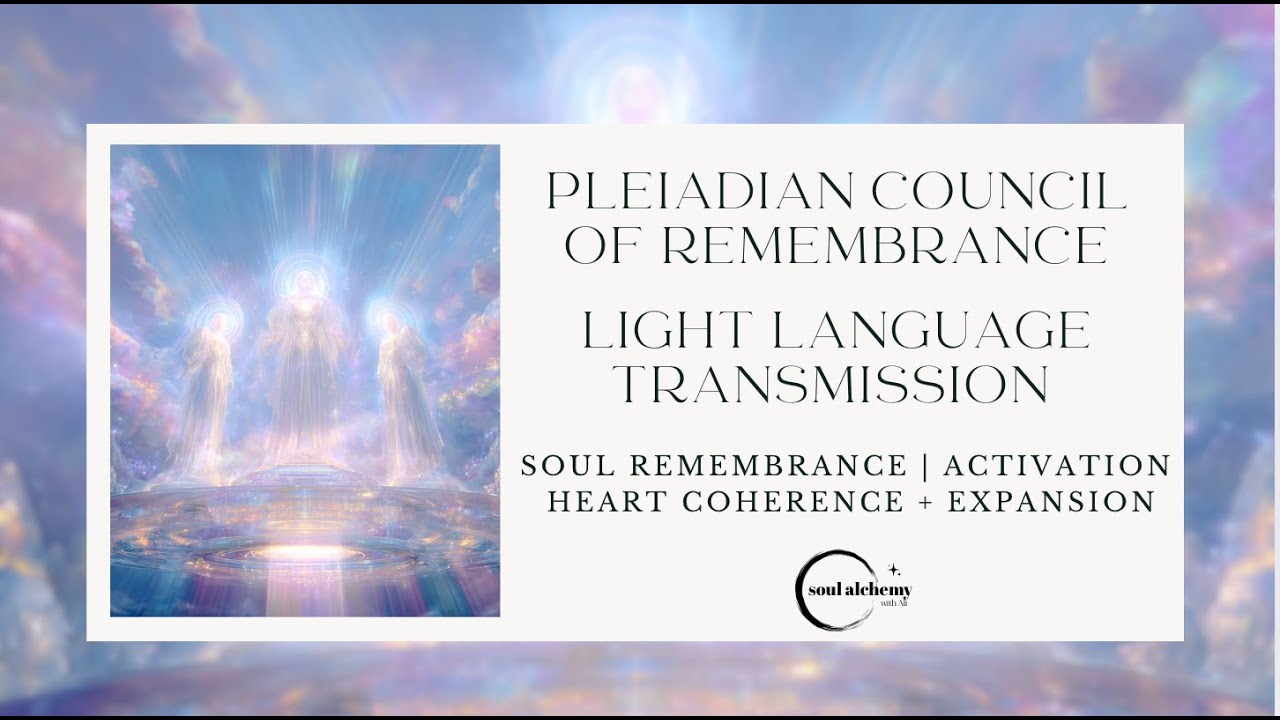 Pleiadian Council | Light Language | Soul Remembrance | Activation | Heart Expansion | Ascension🌀✨