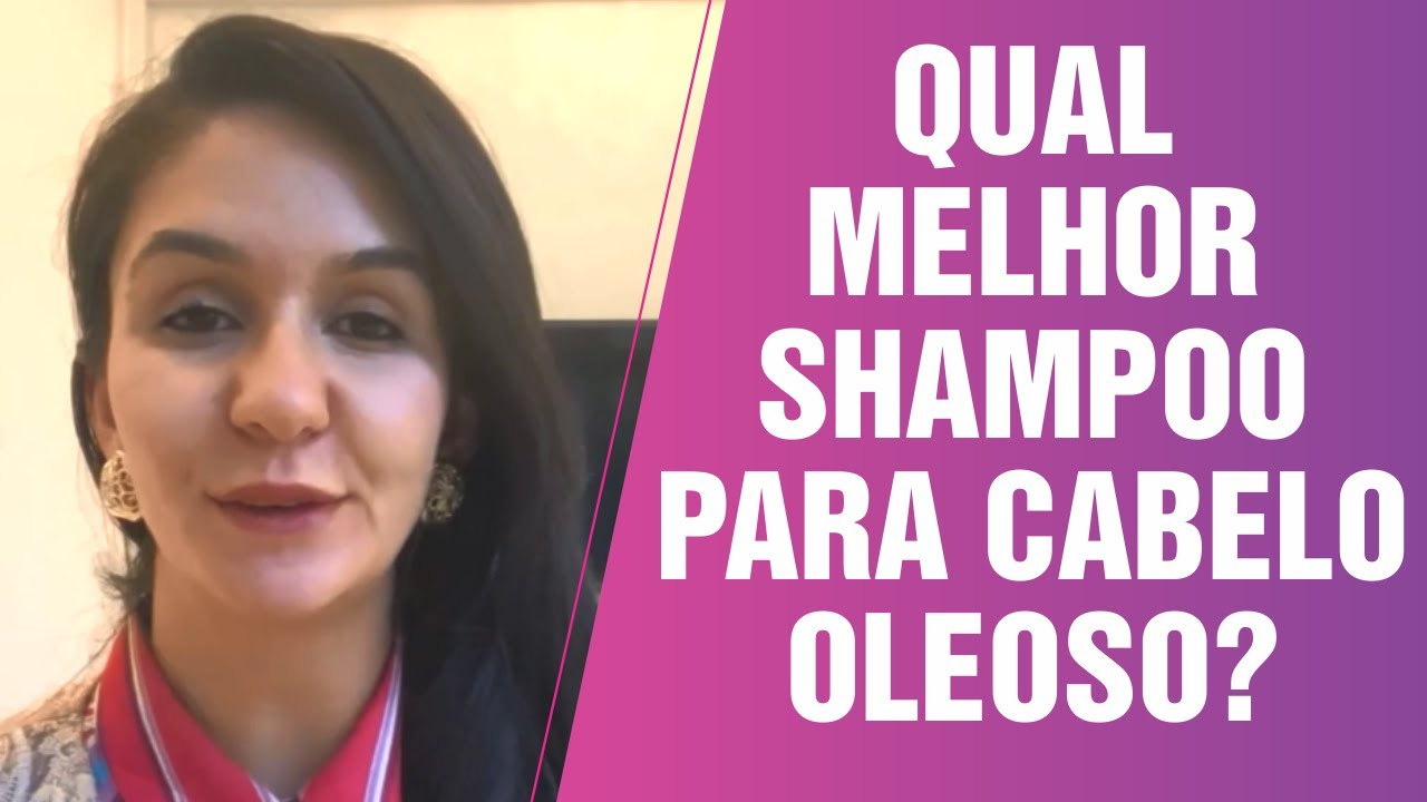 QUAL MELHOR SHAMPOO PARA CABELO OLEOSO?