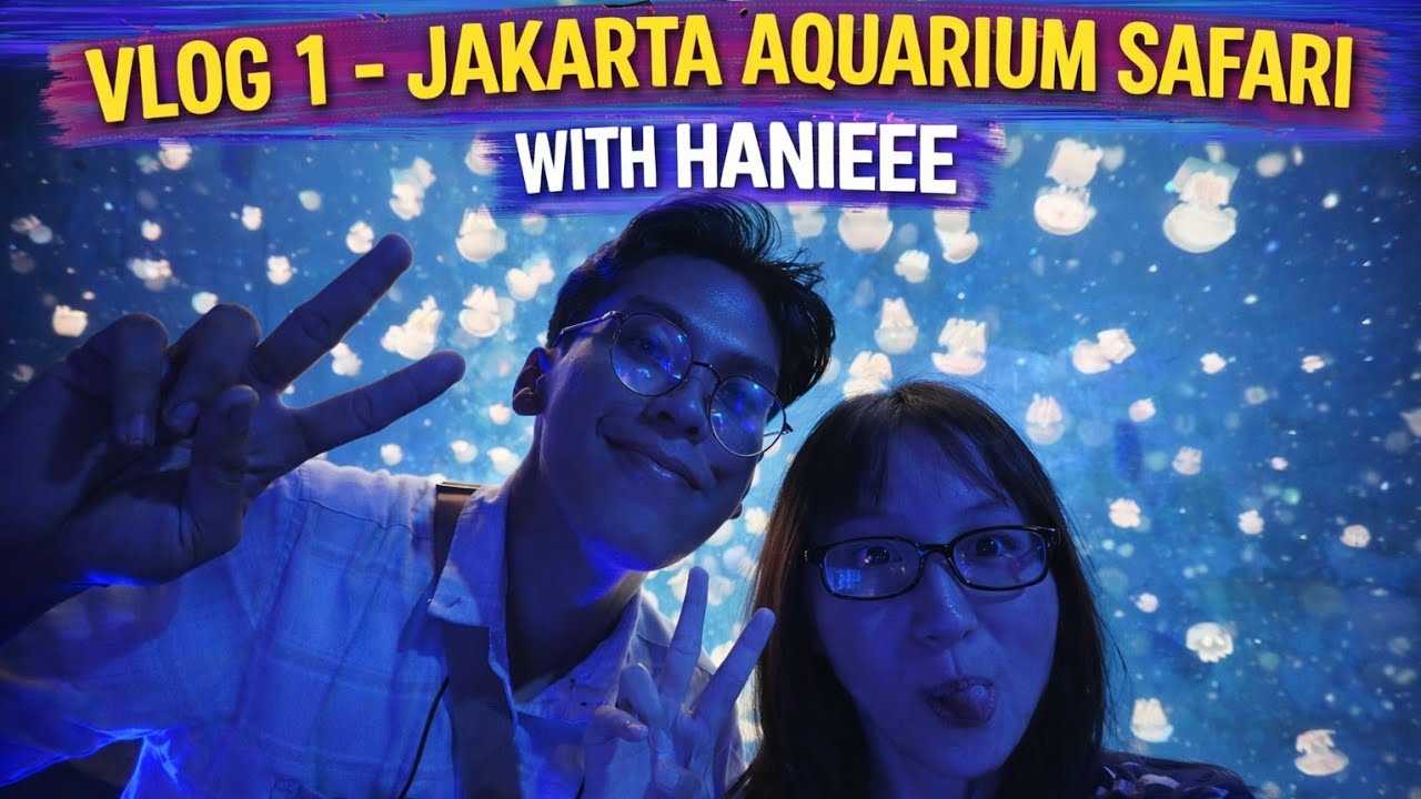 Vlog 1 - Menjelajahi seisi jakarta aquarium safari bersama hani