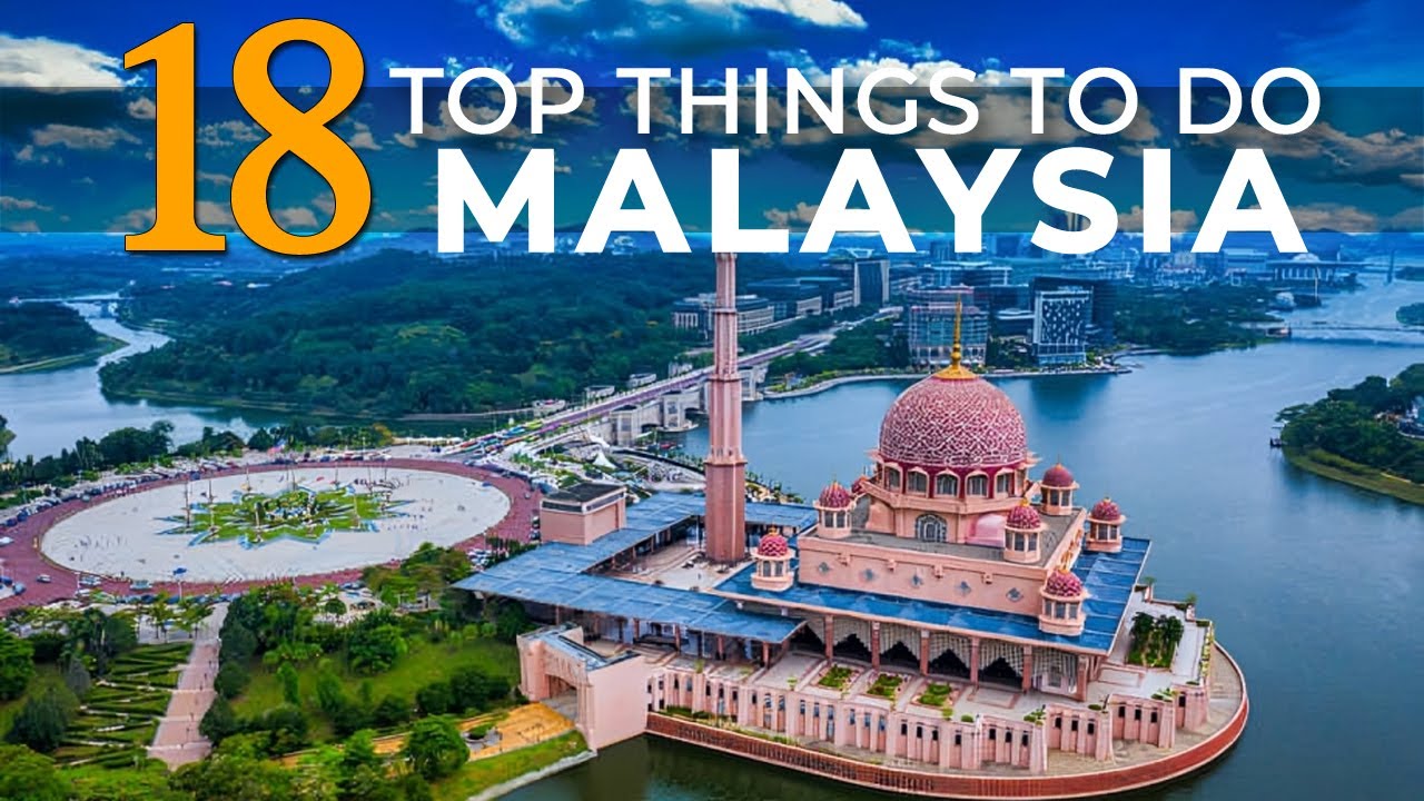 MALAYSIA 2025 - Top 18 Things To Do In Malaysia Travel
