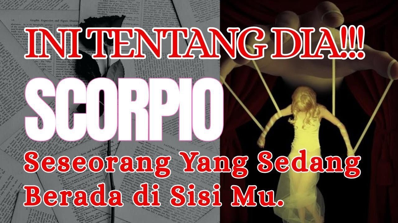 TENTANG DIA !!! SCORPIO ♉ SESEORANG YG SEDANG DI SISI MU .