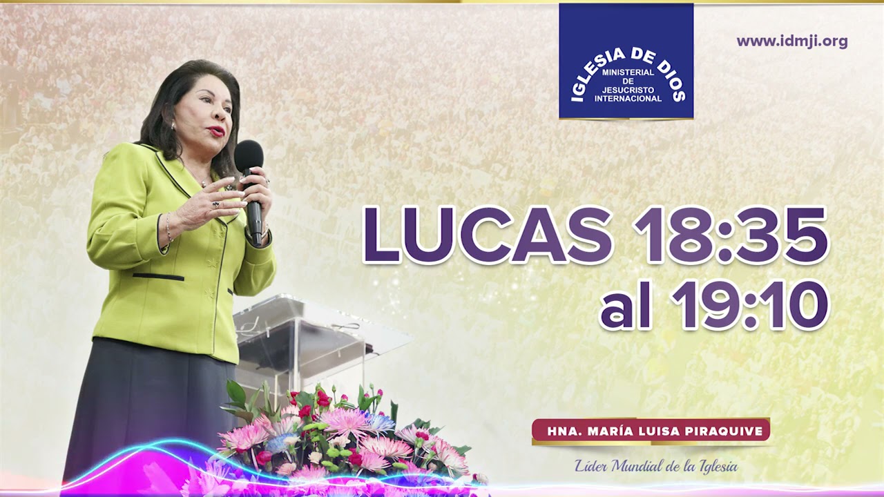 Lucas 18:35 al 19:10, Hna. María Luisa Piraquive, IDMJI