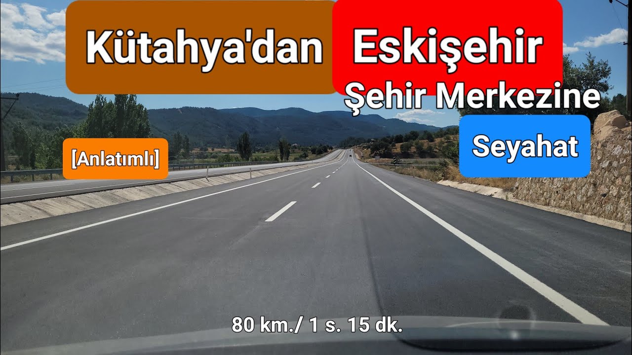 Kütahya'dan Eskişehir Şehir Merkezine Anlatımlı Seyahat