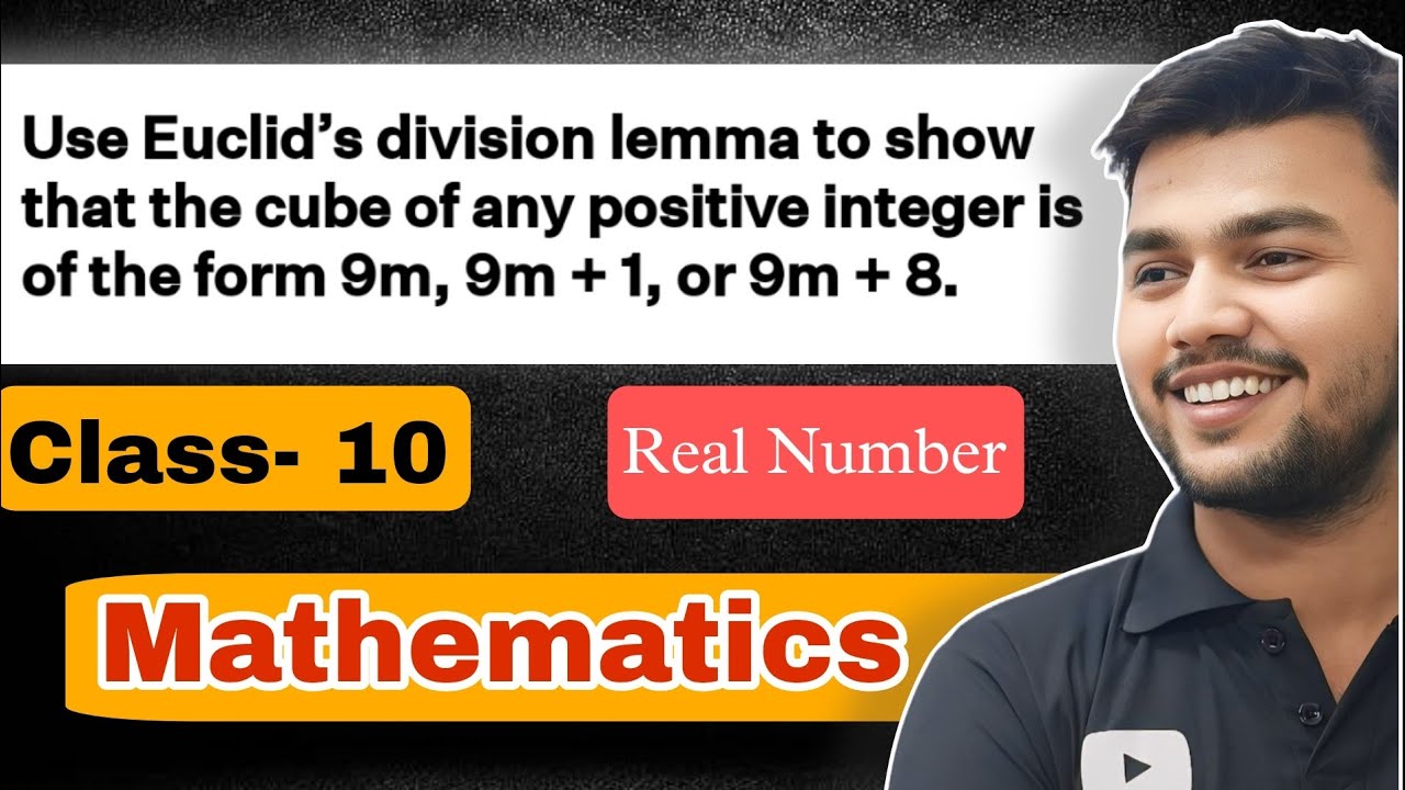 Use of Euclid's division lemma  show that the cube of any positive integers is of the form 9m, 9m+8