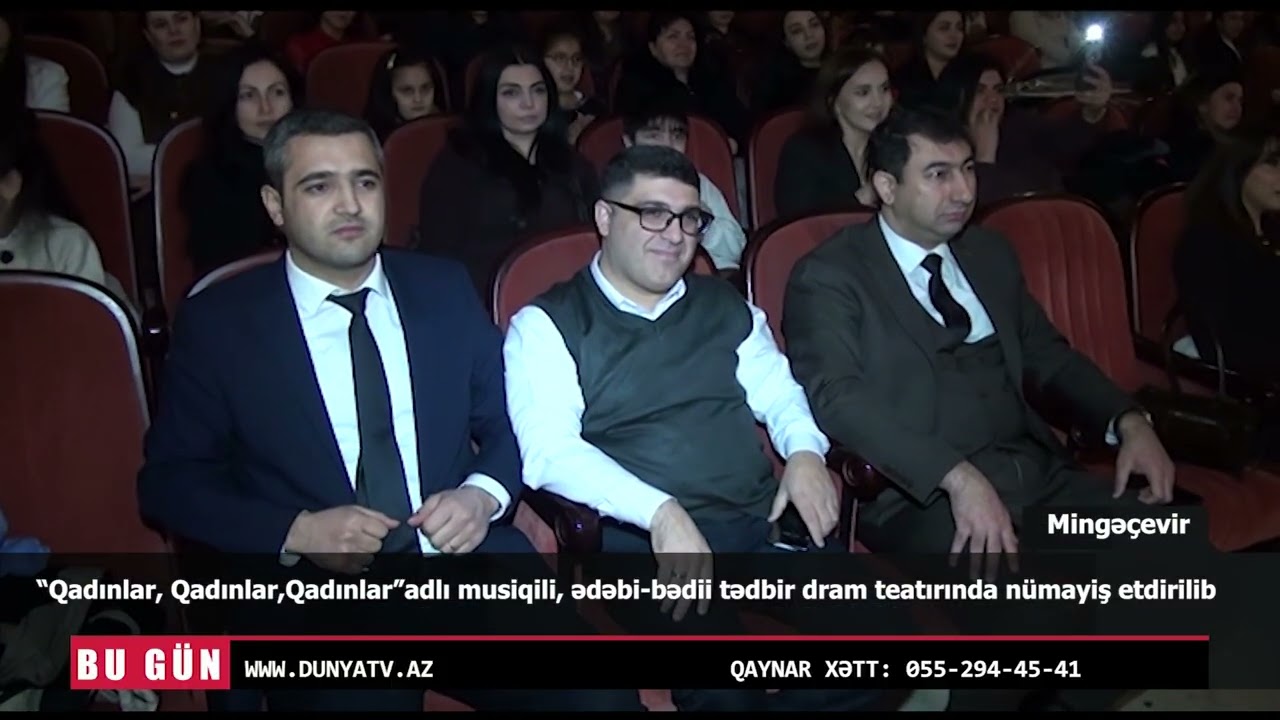 Qadınlar Qadınlar Qadınlar adlı musiqili tədbir Mingəçevir Dövlət Dramteatırında  nümayiş etdirilib