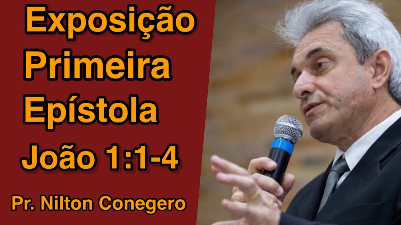 ESTUDO DE 1 JOÃO 1 - Pregação - Pr. Nilton Conegero