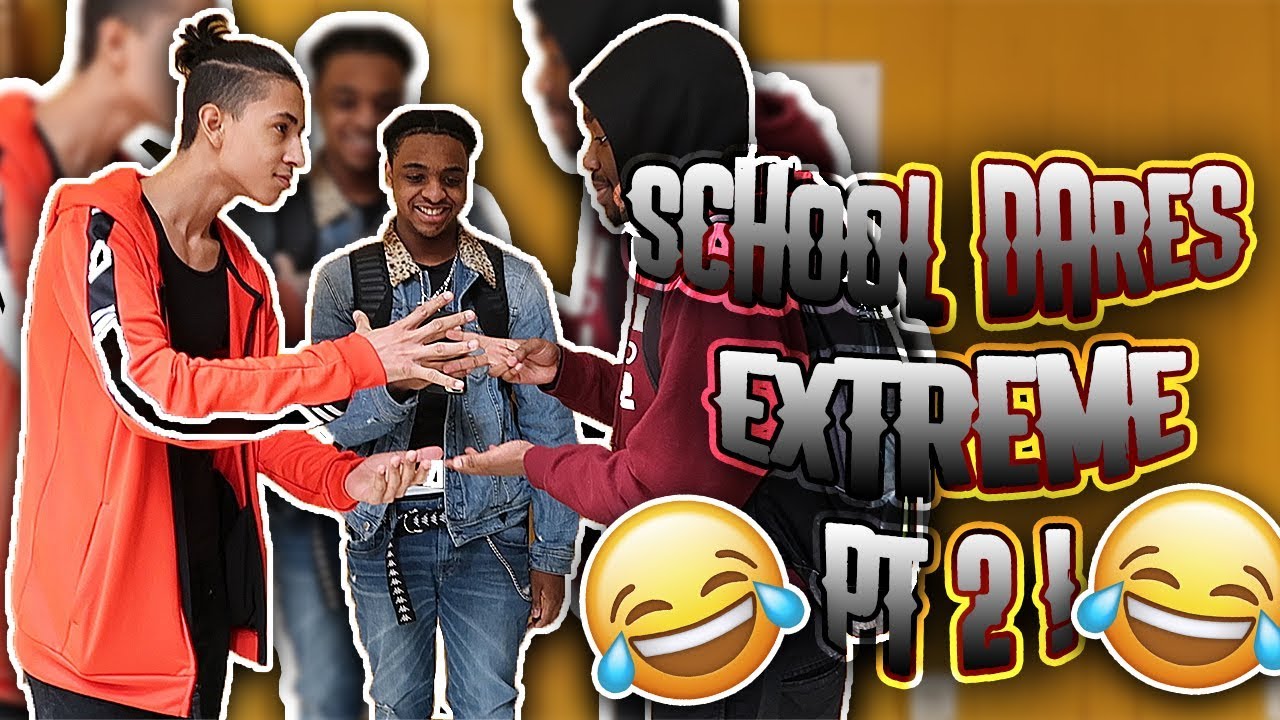 SCHOOL DARES| EXTREME PT 2!!|HOOD HIGH SCHOOL EDITION|GONE WILD!🤯🤢