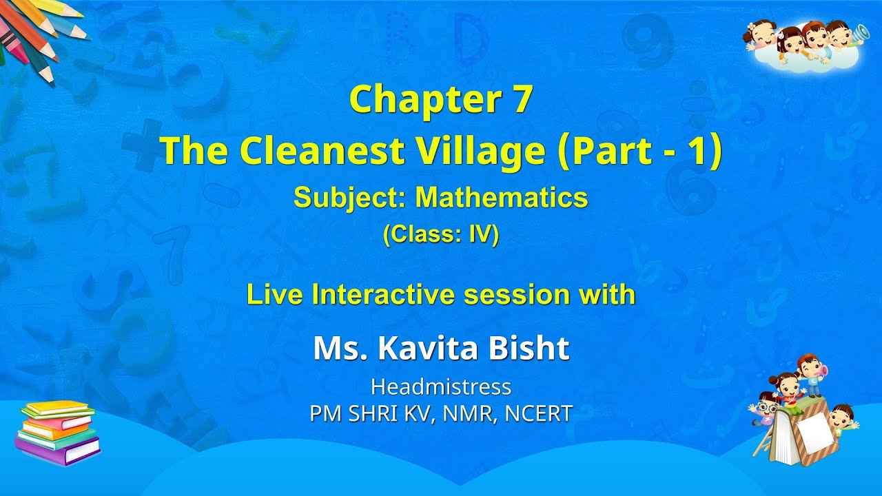NCERT  Chapter 7 The Cleanest Village (Part - 1)  Subject: Mathematics Class: IV  Live