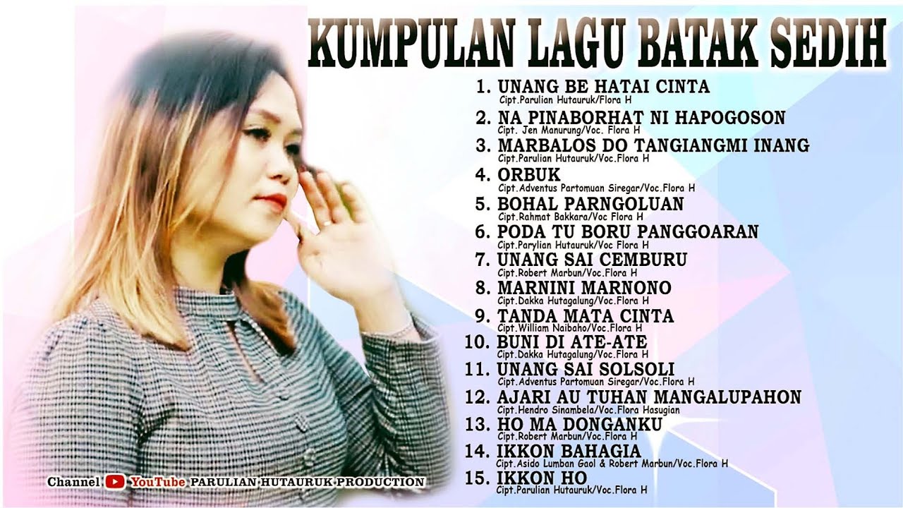 15 lagu batak sedih flora susanti hasugian ( Kumpulan lagu batak sedih ) 