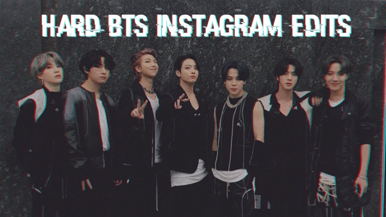HARD BTS INSTAGRAM EDITS