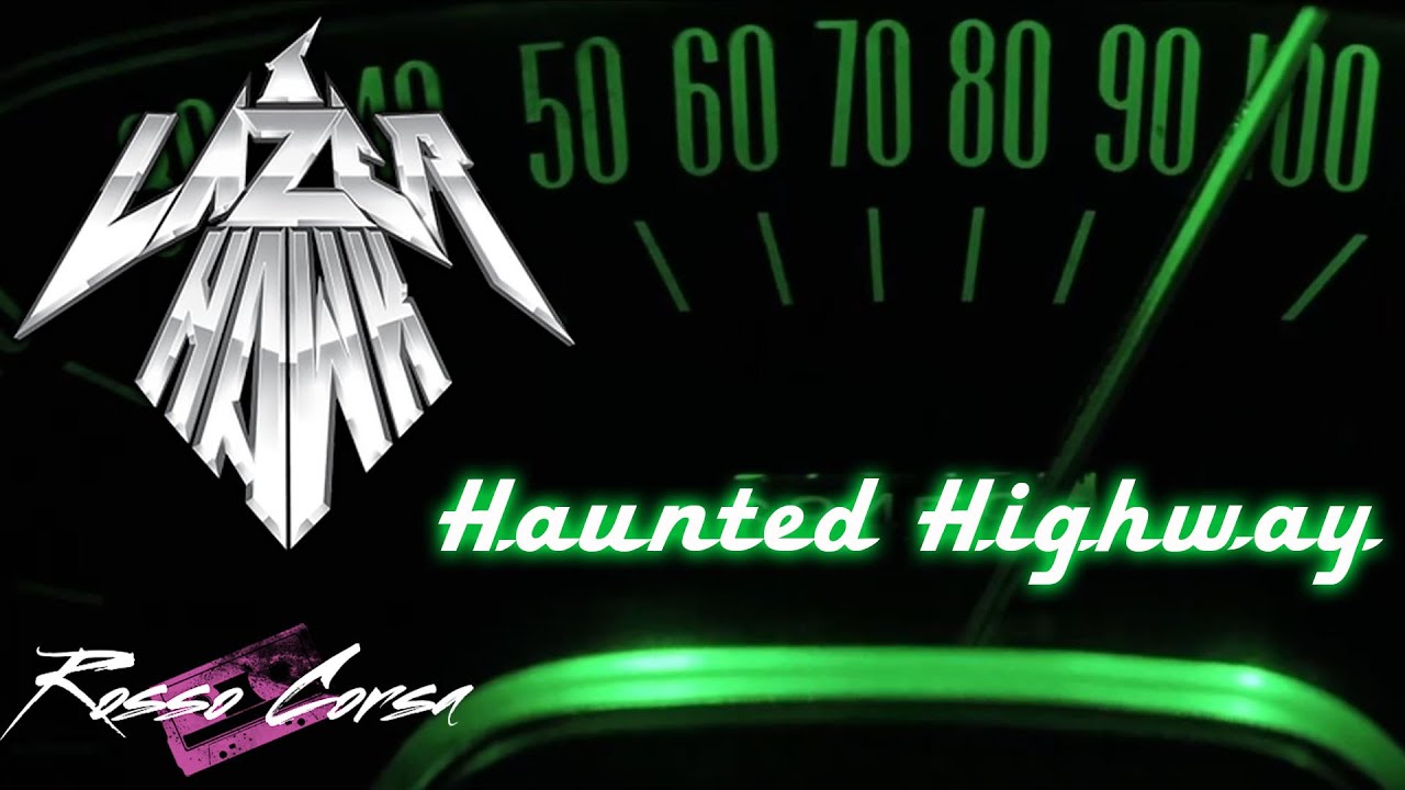 Lazerhawk - Haunted Highway (Music Video) / Rosso Corsa Records