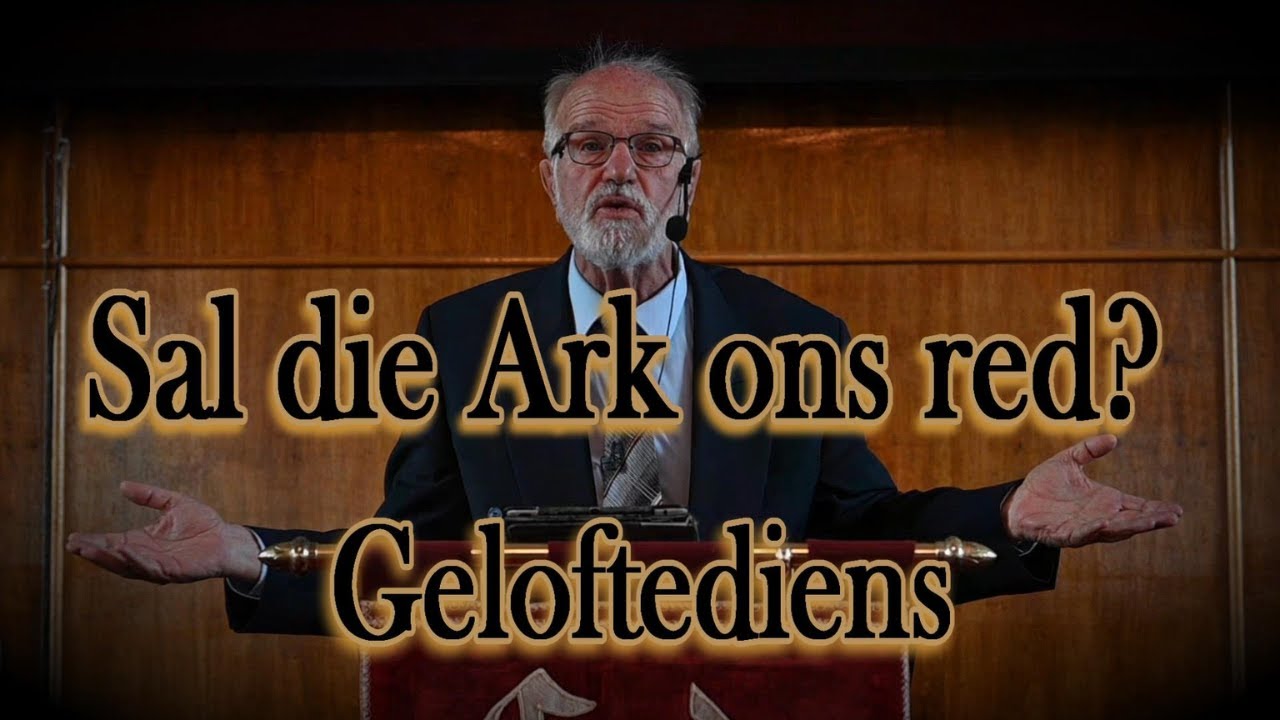 Sal die Ark ons red? Geloftefees Parys Ds Gustav Opperman @WoordeuitsyWoning