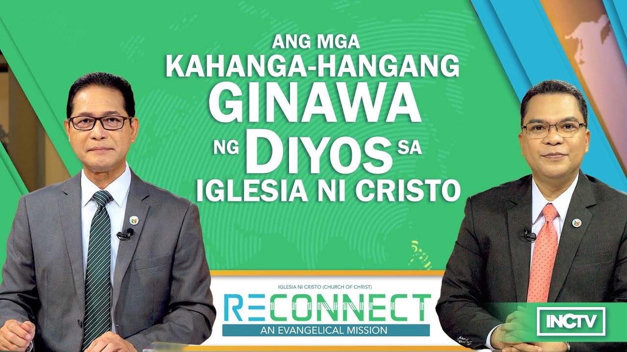Ang Mga Kahanga-hangang Ginawa ng Diyos Sa Iglesia Ni Cristo | Reconnect